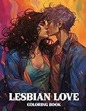 Lesbian Love Coloring Book: Discover 30 Serene Coloring Pages, Featuring Lesbian Couples in Harmonious and Loving Embrace
