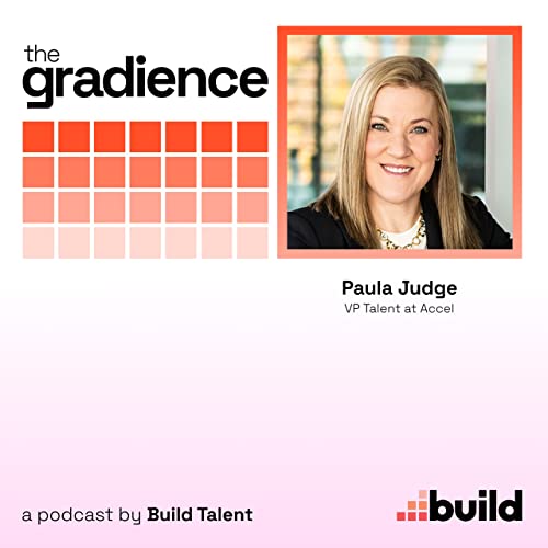 The Craft of Recruiting with Paula Judge, VP Talent at Accel