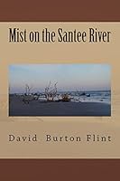 Mist on the Santee River 1503015327 Book Cover