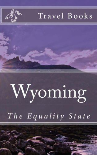 Wyoming: The Equality State: a 5 x 8 Blank Journal...