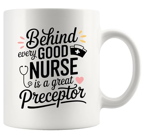 Panvola Behind Every Good Nurse Is A Great Preceptor Mug 11oz White