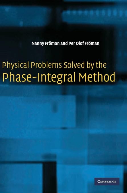 Physical Problems Solved by the Phase - Integral Method