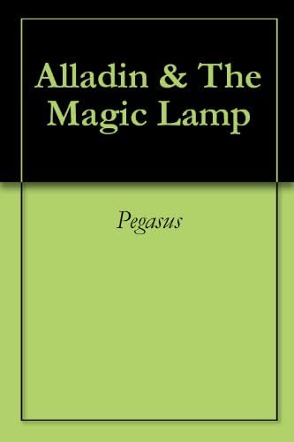 Alladin & The Magic Lamp Kindle Edition
