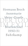 Der Tod im Exil: Hermann Broch/Annemarie Meier-Graefe. Briefwechsel 1950–51 - Herausgeber: Paul Michael Lützeler Hermann Broch, Annemarie Meier-Graefe 