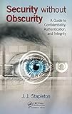 Security without Obscurity: A Guide to Confidentiality, Authentication, and Integrity