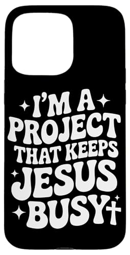 I'm A Project That Keep Jesus Busy Funny Christian Religion �X�}�z�P�[�X iPhone 15 Pro Max �p