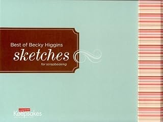 The Best of Becky Higgins' Sketches: For Scrapbooking