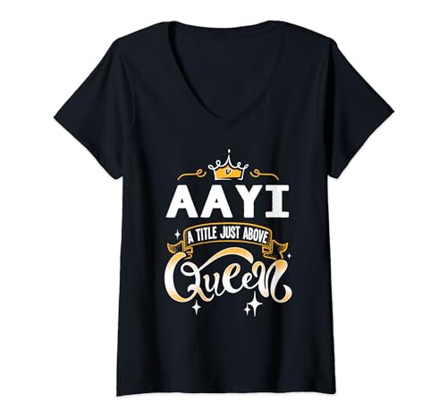 Funny Aayi A Title Above Queen Cadeau de fête des mères T-Shirt avec Col en V