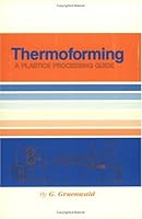 Thermoforming: A Plastics Processing Guide 0877625263 Book Cover
