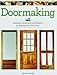 Doormaking: Materials, Techniques, and Projects for Building Your First Door