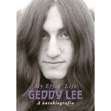 Capa do livro Geddy Lee:: A autobiografia (My Effin’ Life)
