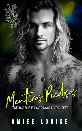 Mentiras piedosas (Tatuagens e Lágrimas Livro 7)