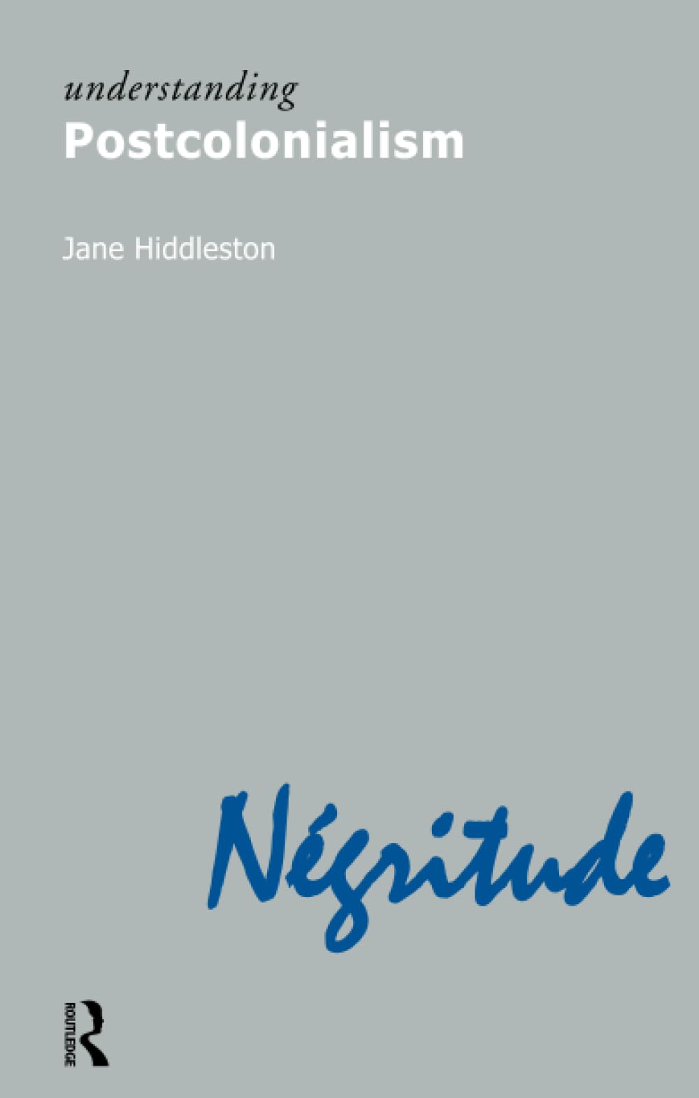Understanding Postcolonialism (Understanding Movements in Modern Thought)