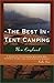 The Best in Tent Camping New England: A Guide for Car Campers Who Hate Rvs, Concrete Slabs, and Loud Portable Stereos