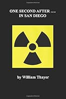 One Second After...in San Diego: The story of an EMP attack and recovery 1508734836 Book Cover