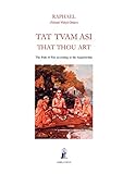 Tat Tvam Asi, That Thou Art: The Path of Fire according to the Asparsavada (Aurea Vidya Collection)