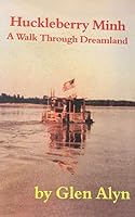 Huckleberry Minh: A Walk Through Dreamland 1877603619 Book Cover