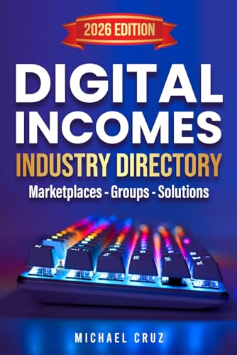 Digital Incomes Industry Directory: Marketplaces - Groups - Solut...
