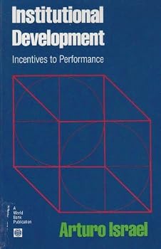 Institutional Development: Incentives to Performance