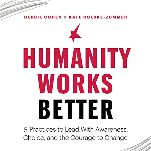 Humanity Works Better by Kate Roeske-Zummer, Debbie Cohen episode artwork