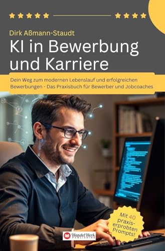 KI in Bewerbung und Karriere: Dein Weg zum modernen Lebenslauf und erfolgreichen Bewerbungen