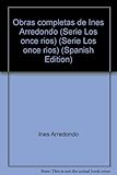 Obras completas de Ines Arredondo (Serie Los once rios) (Serie Los once ri&Igrave;os) (Spanish Edition)
