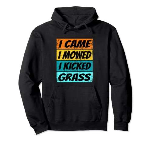 Camiseta divertida para cortar césped con texto en inglés "I Came I Mowed I Kicked Grass Sudadera con Capucha