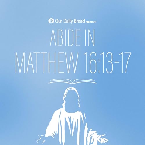 Abide In... Matthew 16:13-17 cover art