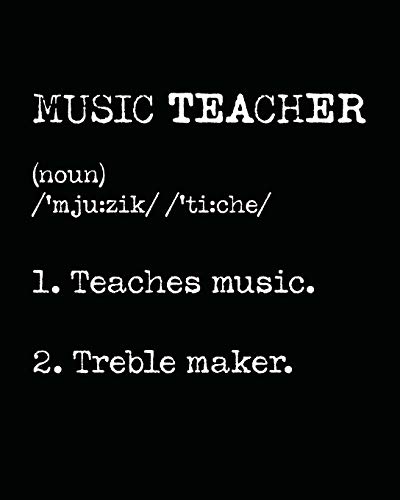 Music Teacher, Teaches Music, Treble Maker: Music Teacher Planner/ Journal/ Academic Planner And Teacher Record Book. An Ideal Music Teacher Appreciation Gift Or End Of Year Teacher Gift.