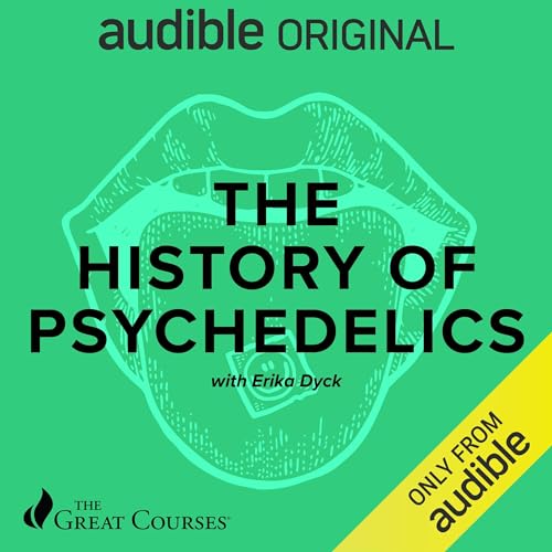 The History of Psychedelics - TTC / TGC / The Great Courses / The Teaching Company