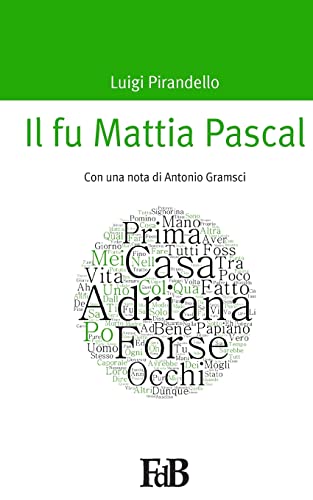 Il fu Mattia Pascal: Con una nota di Antonio Gr... [Italian] 1518664962 Book Cover