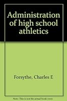 Administration of high school athletics 0130057029 Book Cover