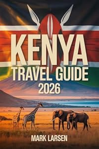 KENYA TRAVEL GUIDE 2026: Insider Tips for Exploring East Africa’s Wildlife & Culture