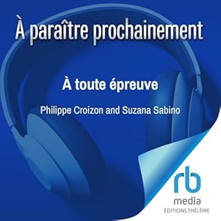 &Agrave; toute &eacute;preuve Audiobook By Philippe Croizon, Suzana Sabino cover art