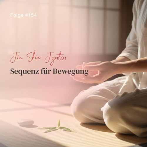 Jin Shin Jyutsu Sequenz für Bewegung | ca. 19 Min | Folge 154