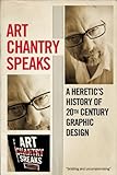 Art Chantry Speaks: A Heretic's History of 20th Century Graphic Design