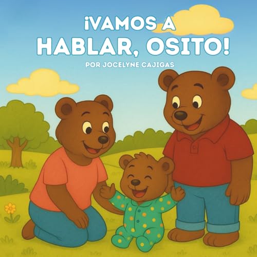 ¡Vamos a Hablar, Osito!: Un cuento tierno para enseñar primeras palabras a tu bebé con amor y diversión.