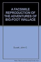 A FACSIMILE REPRODUCTION OF THE ADVENTURES OF BIG-FOOT WALLACE B0018Q6KQS Book Cover