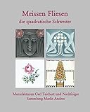  Meissen Fliesen: die quadratische Schwester