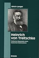 Heinrich von Treitschke: Politische Biographie eines deutschen Nationalisten (German Edition) 3770010930 Book Cover