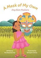 A Mask of My Own: Ang Akon Maskara 6214670290 Book Cover