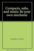 Compacts, subs, and minis: Be your own mechanic 0671328158 Book Cover
