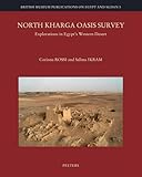 North Kharga Oasis Survey: Explorations in Egypt's Western Desert (British Museum Publications on Egypt and Sudan)