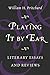 Playing It by Ear: Literary Essays and Reviews