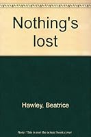 Nothing's lost 0918222060 Book Cover