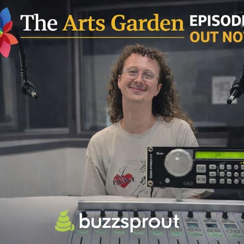 Arts Garden Ep 4: Celestial Gardens, Irish Tenors & Unrehearsed Truths &mdash; Fringe Awakens