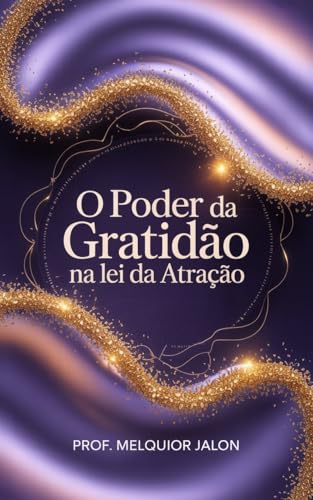 O Poder da Gratidão na Lei da Atração.