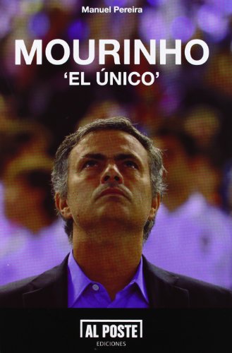 Mourinho: El único (Al Poste)