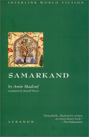 Samarkand (Interlink World Fiction) by Maalouf, Amin unknown edition [Paperback(1998)] - Amin Maalouf