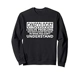 Un gynécologue résout des problèmes Une gynécologie amusante Sweatshirt